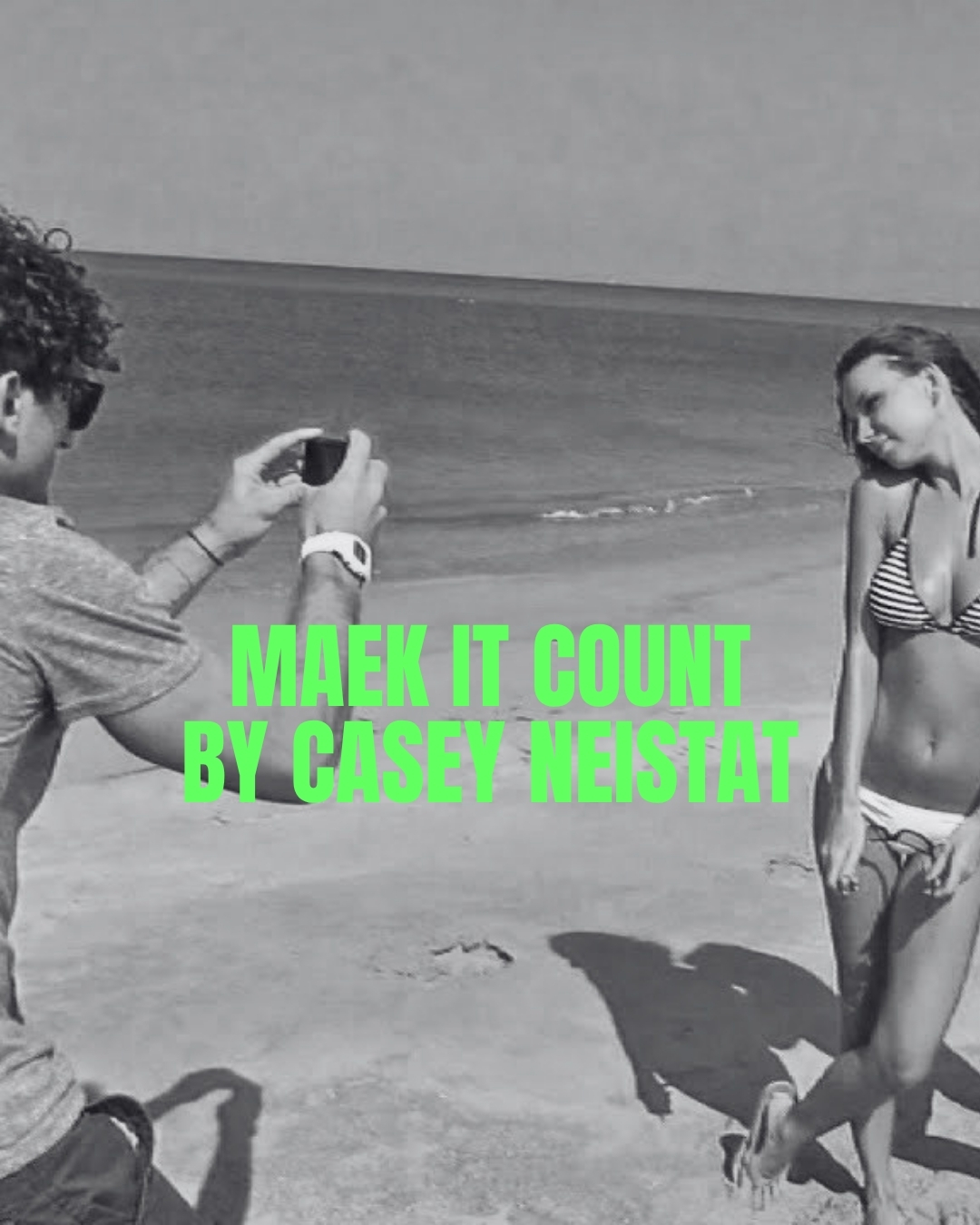 Casey Neistat filming on a beach with 'MAKE IT COUNT' text.